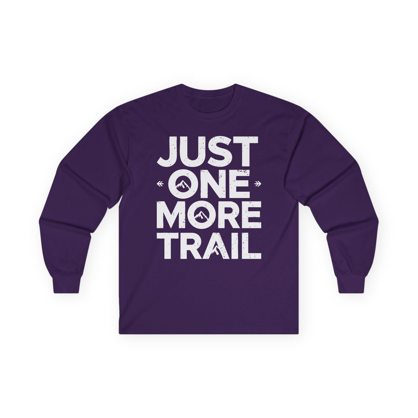 Just One More Trail Long Sleeve Shirt - Unisex Hiking Tee
