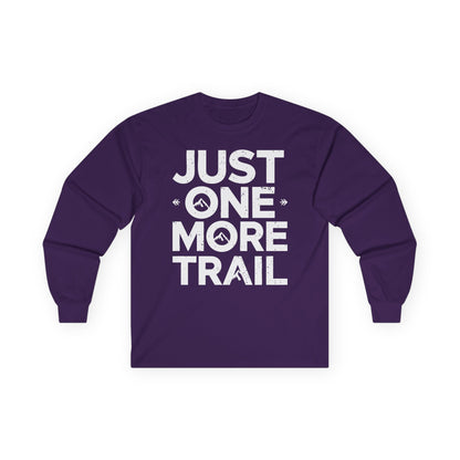 Just One More Trail Long Sleeve Shirt - Unisex Hiking Tee