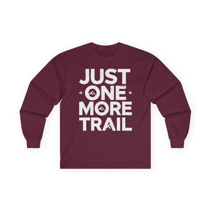 Just One More Trail Long Sleeve Shirt - Unisex Hiking Tee