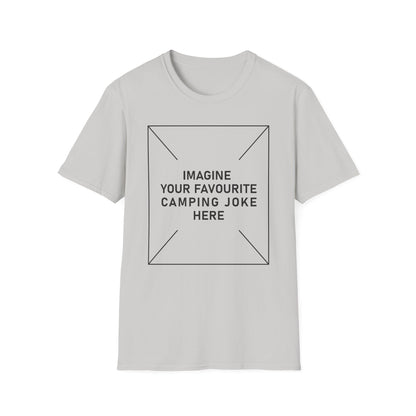 'Imagine Your Favourite Camping Joke Here' T-Shirt