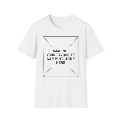 'Imagine Your Favourite Camping Joke Here' T-Shirt