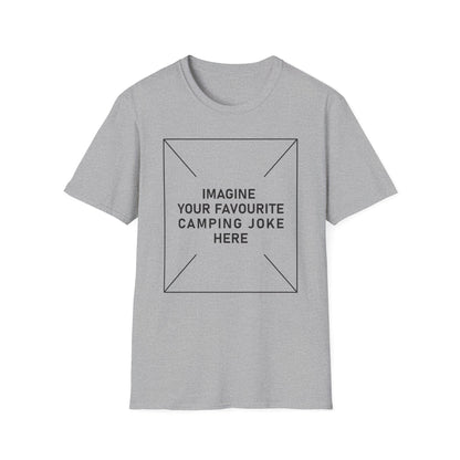 'Imagine Your Favourite Camping Joke Here' T-Shirt