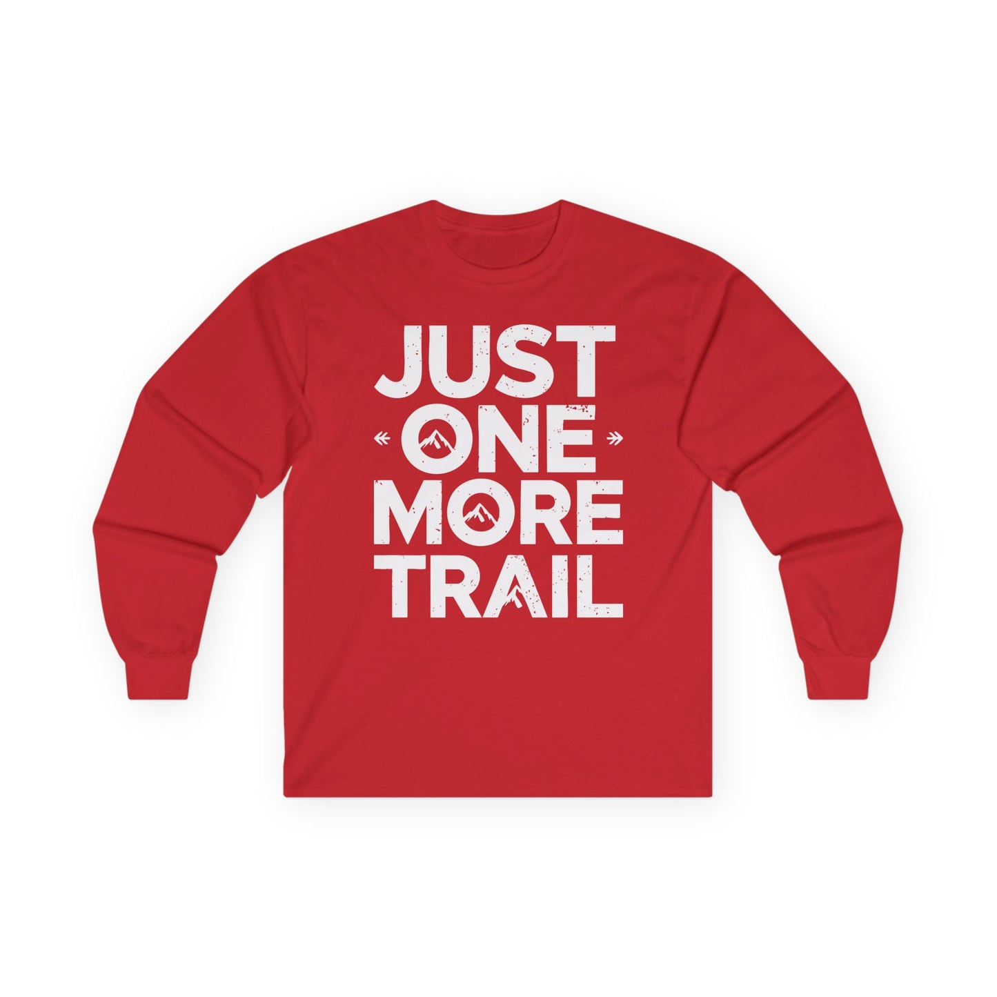 Just One More Trail Long Sleeve Shirt - Unisex Hiking Tee
