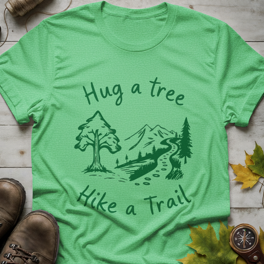 'Hug a Tree Hike a Trail' T-Shirt