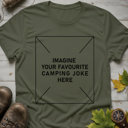 'Imagine Your Favourite Camping Joke Here' T-Shirt