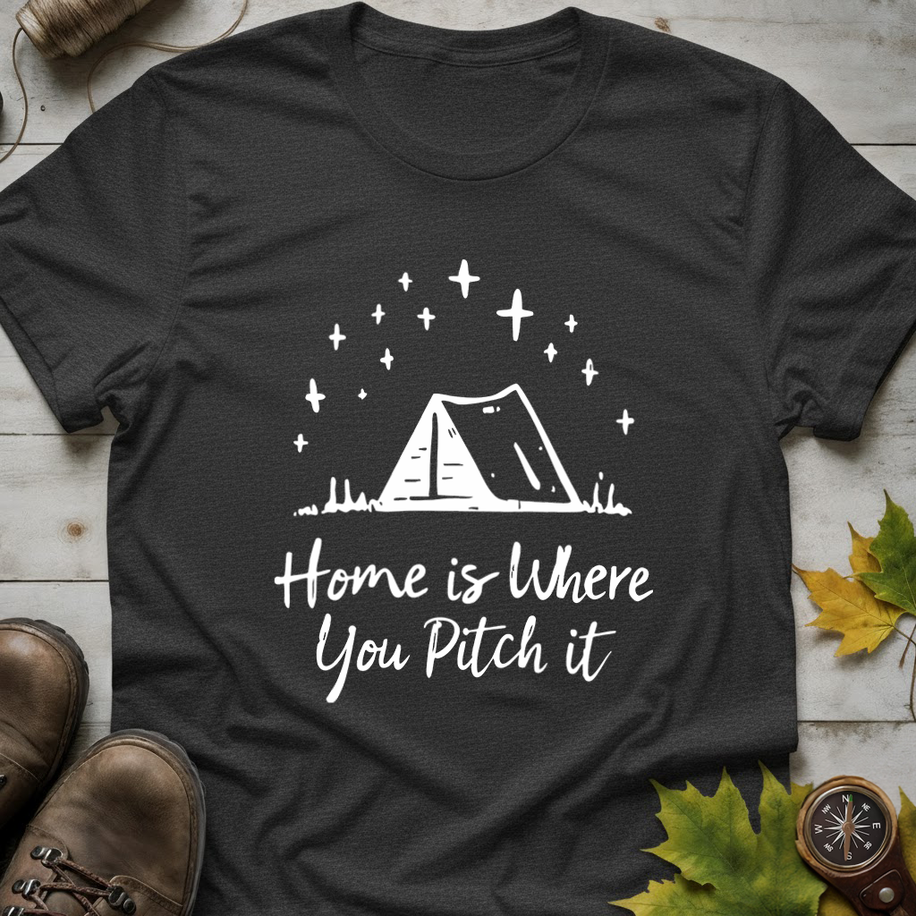 'Home Is Where You Pitch It' T-Shirt