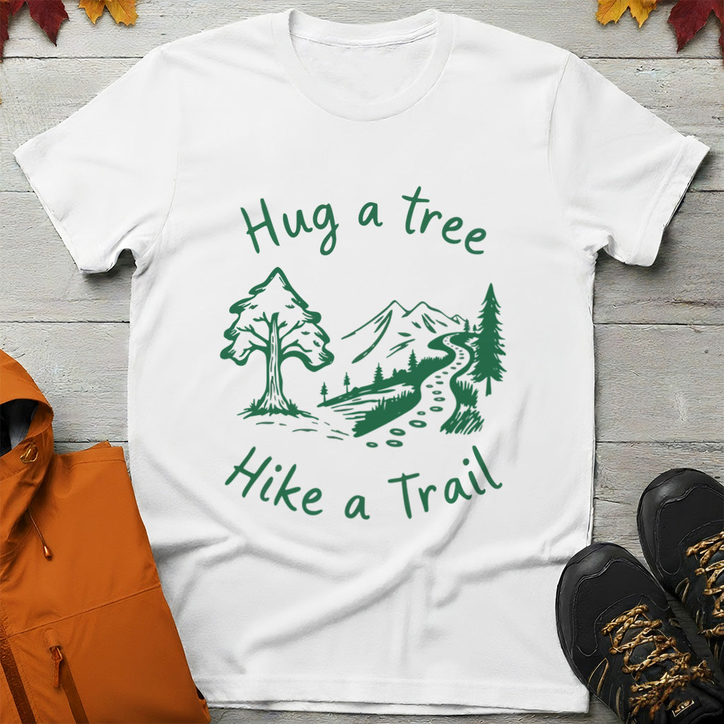 'Hug a Tree Hike a Trail' T-Shirt