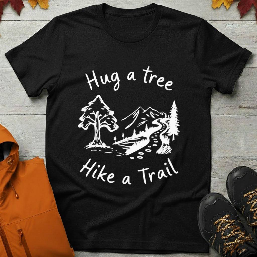 'Hug a Tree Hike a Trail' T-Shirt
