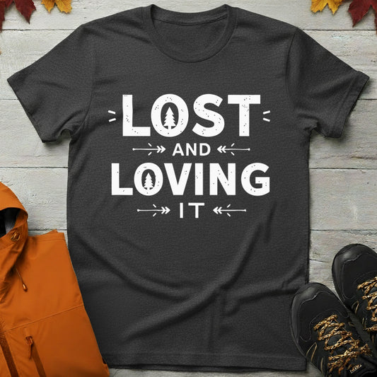 'Lost and Loving It' T-Shirt