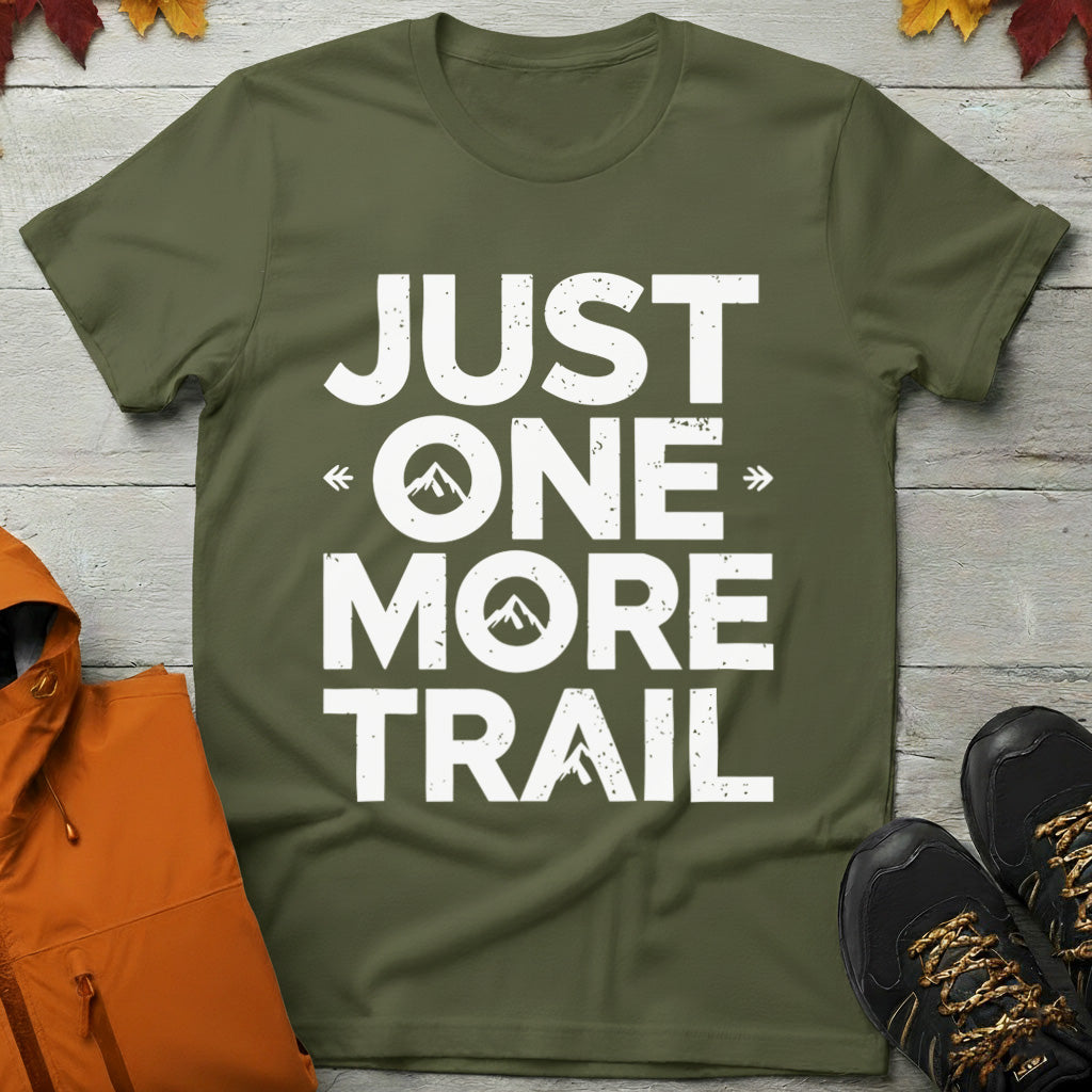 'Just One More Trail' T-Shirt