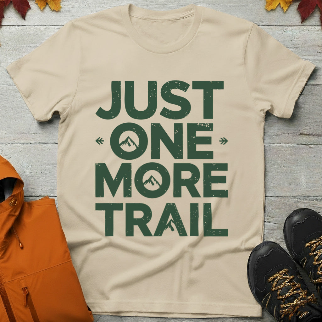 'Just One More Trail' T-Shirt