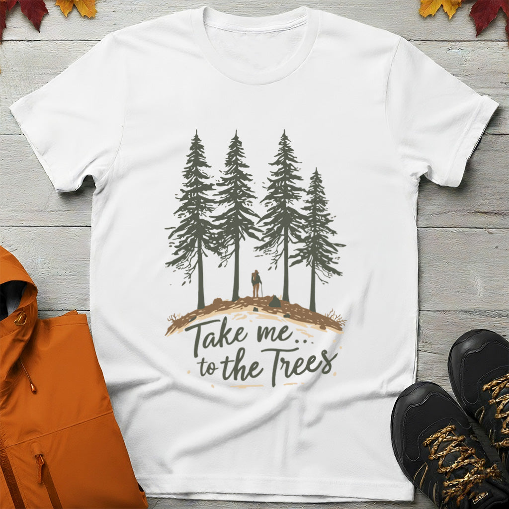 'Take Me to the Trees' T-Shirt