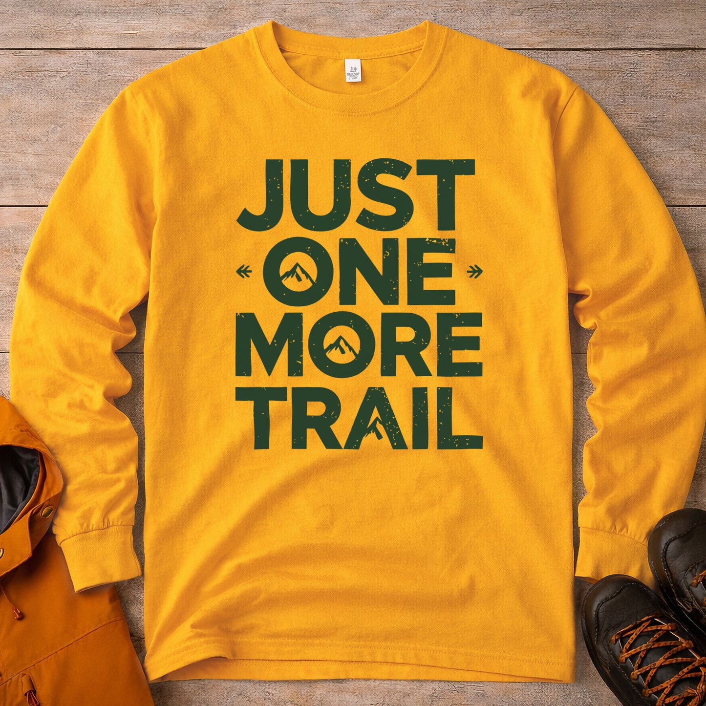 Just One More Trail Long Sleeve Shirt - Unisex Hiking Tee