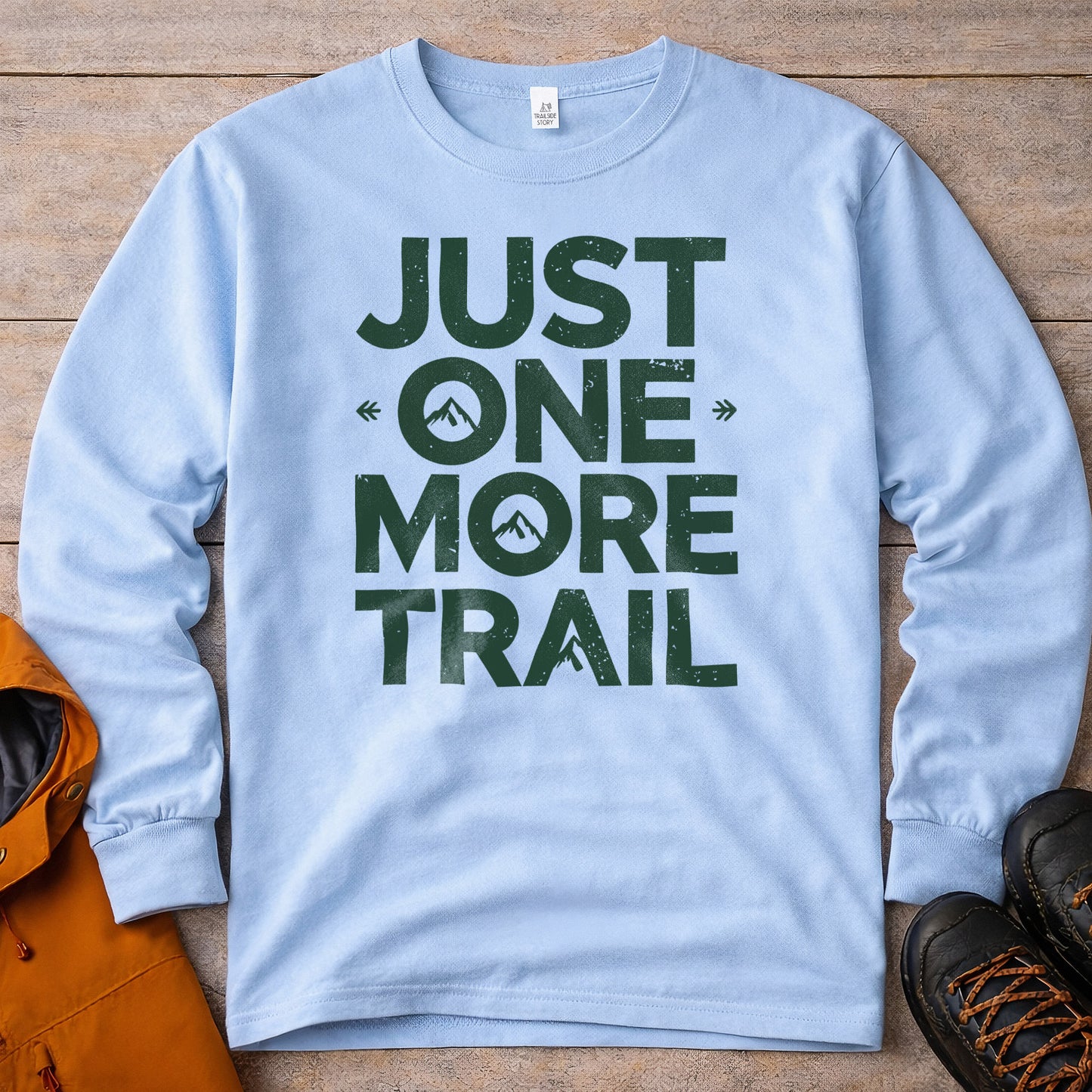 Just One More Trail Long Sleeve Shirt - Unisex Hiking Tee