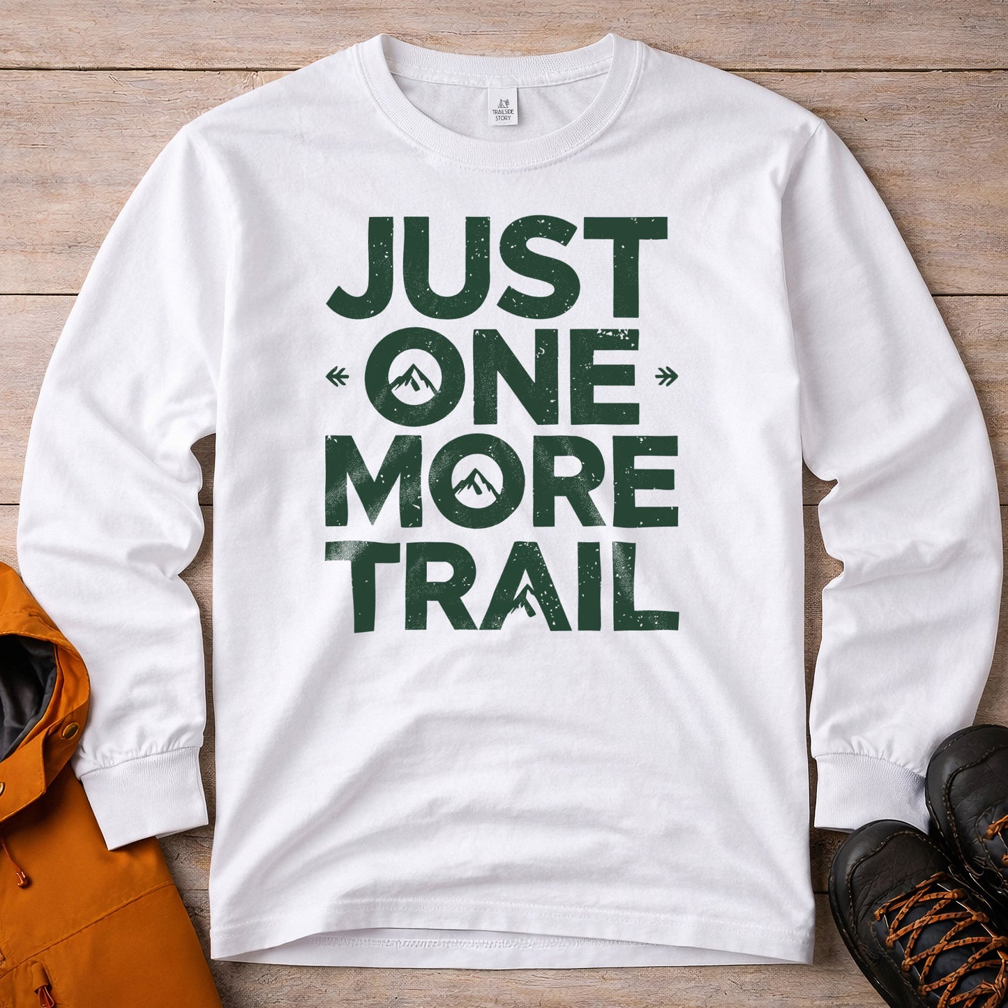 Just One More Trail Long Sleeve Shirt - Unisex Hiking Tee