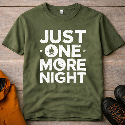 Just One More Night T-Shirt – Camping & Outdoor Graphic Tee