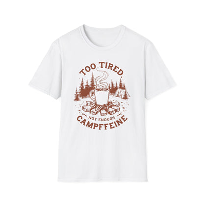'Too Tired, Not Enough Campffeine' Camping T-shirt