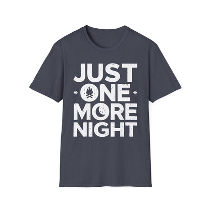 Just One More Night T-Shirt – Camping & Outdoor Graphic Tee
