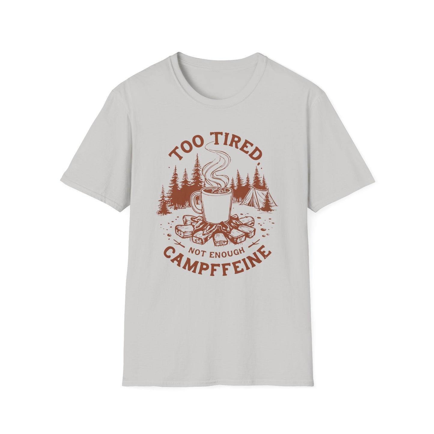 'Too Tired, Not Enough Campffeine' Camping T-shirt
