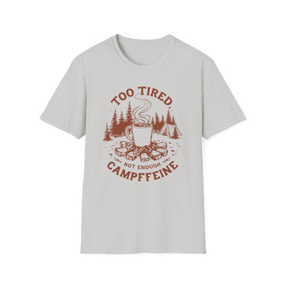 'Too Tired, Not Enough Campffeine' Camping T-shirt