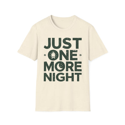 Just One More Night T-Shirt – Camping & Outdoor Graphic Tee